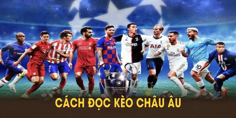 Cách đọc kèo châu Âu cực chuẩn được cổng game này chia sẻ