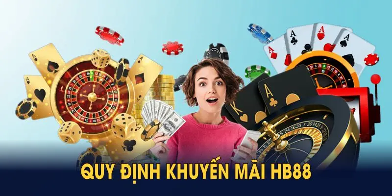 Tuân thủ quy định khuyến mãi HB88 để nhận thưởng, tối ưu quyền lợi