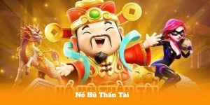 Nổ Hũ Thần Tài – Cách Chơi Slot Game Tối Ưu Lợi Nhuận